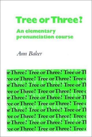 Tree or Three? :An Elementary Pronunciation Course (English Language Learning: Reading Scheme) 