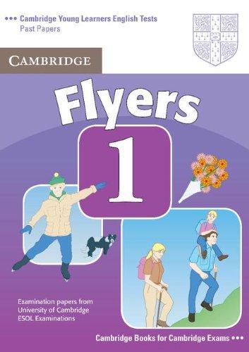Cambridge Young Learners English Tests Flyers 1 Student's Book: Examination Papers from the University of Cambridge (ESOL Examinations)
