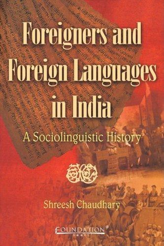 Foreigners and Foreign Languages in India: A Sociolinguistic History 