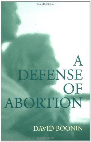 A Defense of Abortion (Cambridge Studies in Philosophy and Public Policy) 