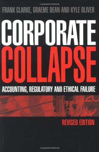 Corporate Collapse - Accounting, Regulatory and Ethical Failure
