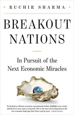 Breakout Nations: In Search of the NextEconomic Miracle
