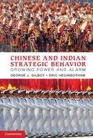 Chinese and Indian Strategic Behavior: Growing Power and Alarm