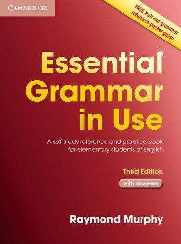 Essential Grammar in Use with Answers: A Self-Study Reference and Practice Book for Elementary Students of English 