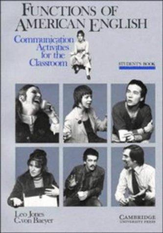 Functions of American English Student's book: Communication Activities for the Classroom 