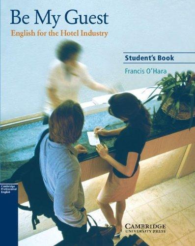 Be My Guest Student's Book: English for the Hotel Industry 