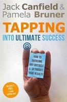 Tapping Into Ultimate Success: How to Overcome Any Obstacle and Skyrocket Your Results (With DVD)