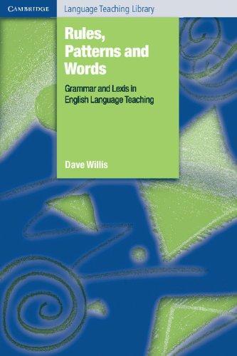 Rules, Patterns and Words: Grammar and Lexis in English Language Teaching (Cambridge Language Teaching Library) 