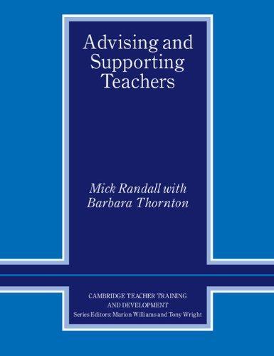 Advising and Supporting Teachers (Cambridge Teacher Training and Development) 