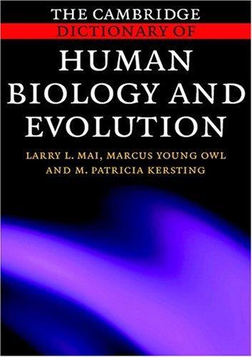 The Cambridge Dictionary of Human Biology and Evolution 