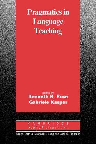 Pragmatics in Language Teaching (Cambridge Applied Linguistics) 