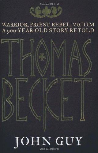 Thomas Becket: Warrior, Priest, Rebel, Victim. John Guy