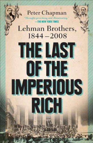 Last of the Imperious Rich- Lehman Brothers 1844-2008