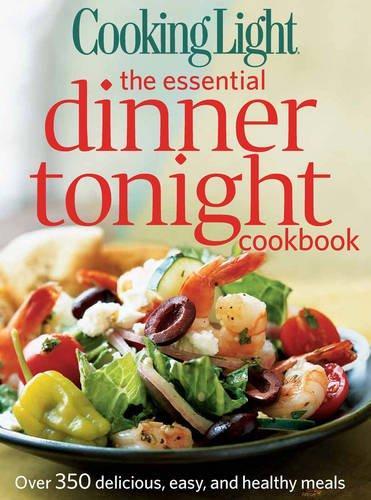 Cooking Light the Essential Dinner Tonight Cookbook