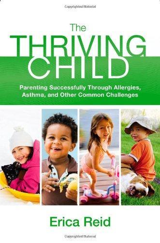 The Thriving Child: Parenting Successfully through Allergies, Asthma and Other Common Challenges 