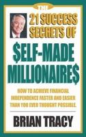 The 21 Success Secrets of Self-Made Millionaires