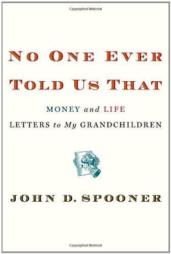 No One Ever Told Us That: Money and Life Letters to My Grandchildren 