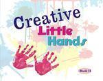 Creative Little Hands - Book 2