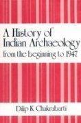A History of Indian Archaeology from the Beginning to 1947