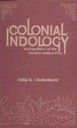 Colonial Indology: Sociopolitics of the Ancient Indian Past