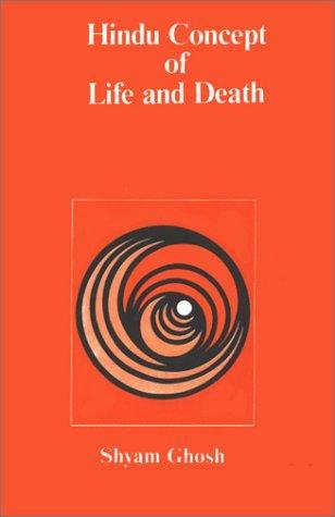Hindu Concept of Life & Death: As Portrayed in Vedas, Brahmanas, Aranyakas, Upanisads 