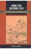 How Zen Became Zen: The Dispute Over Enlightenment And The Formation Of Chan Buddhism In Song -Dynasty China