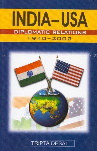 India-USA Diplomatic Relations, 1940-2002 