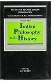 Indian Philosophy and History (Facets of Indian Philosophy, Vol 2) 