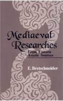 Mediaeval Researches: From Eastern Asiatic Sources Fragments Towards the Knowledge of the Geography & History of Central & Western Asia (2 Volumes) 