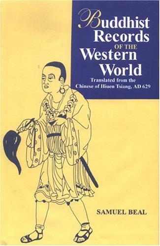 Si-Yu-Ki: Buddhist Records Of The Western World: Translated From The Chinese Of Hiuen Tsiang, Ad 629