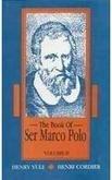 The Book of Ser Marco Polo: The Venetian, Concerning the Kingdoms and Marvels of the East  (2 Volumes) 