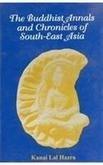 Buddhist Annals and Chronicles of South-East Asia 