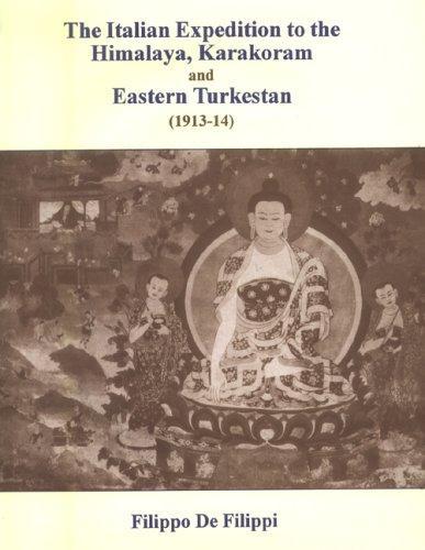 Italian Expedition to the Himalaya, Karakoram and Eastern Turkestan, 1913-1914