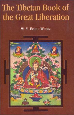 The Tibetan Book Of The Great Liberation: or the Method of Realizing nirvana through knowing the Mind preceded by an Epitome of Padma-Sambhava's Biography