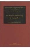 Ways of Understanding the Human Past: Mythic, Epic, Scientific and Historic (History of Science, Philosophy & Culture in Indian Civilization)