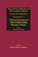 A Historical Developmental Study of Classical Indian Philosophy of Morals: v. 12