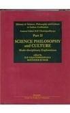 Science, Philosophy & Culture: Multi-disciplinary Explorations (History of Science, Philosophy & Culture in Indian Civilization) 