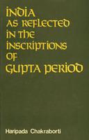 India as Reflected in the Inscriptions of Gupta Period