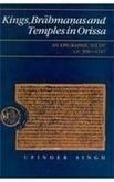 Kings, Brahmanas and Temples in Orissa: An Epigraphic Study Ad 300-1147 