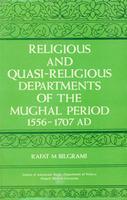 Religious and Quasi-Religious Departments of the Mughal Period (1556-1707)