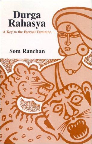 Durga Rahasya: A Key to the Eternal Feminine 