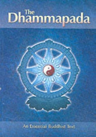 The Dhammapada: An Essential Buddhist Text