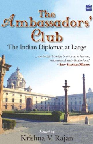 The Ambassadors’ Club: The Indian Diplomat At Large