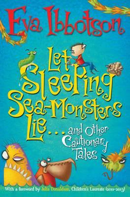 Let Sleeping Sea-Monsters Lie and Other Cautionary Tales