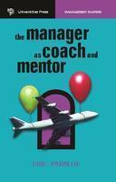 THE MANAGER AS COACH AND MENTOR