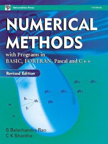 Numerical Methods: With Programs in Basic,Fortan,Pascal and C++ 