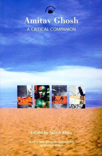 AMITAV GHOSH : A CRITICAL COMPANION