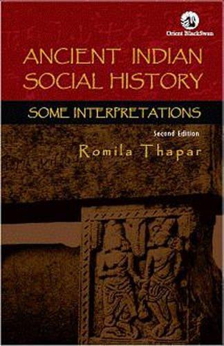 Ancient Indian Social History : Some Interpretations