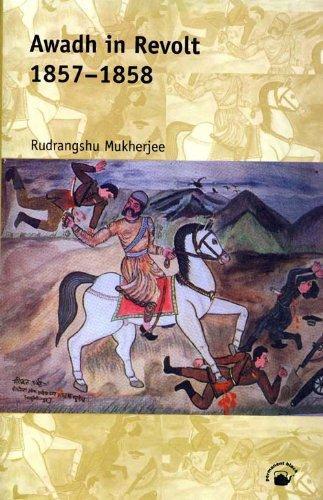 Awadh in Revolt, 1857-1858