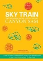 Sky Train: Tibetan Women on the Edge of History